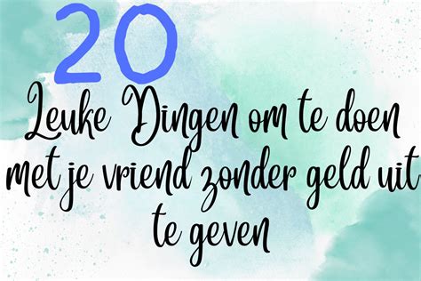 leuke opdrachten voor vrienden|40+ unieke dingen om te doen met je vrienden